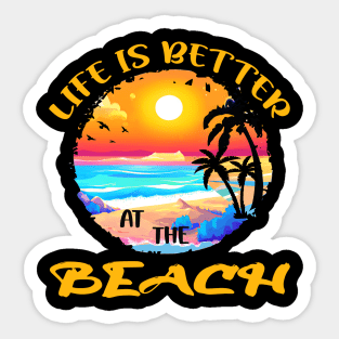 Life is better at the beach Sticker